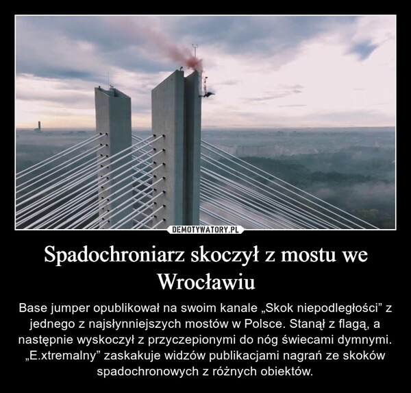 
    Spadochroniarz skoczył z mostu we Wrocławiu