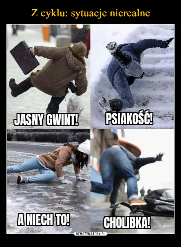 
    Z cyklu: sytuacje nierealne