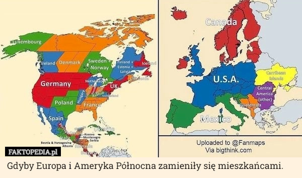 
    Gdyby Europa i Ameryka Północna zamieniły się mieszkańcami.