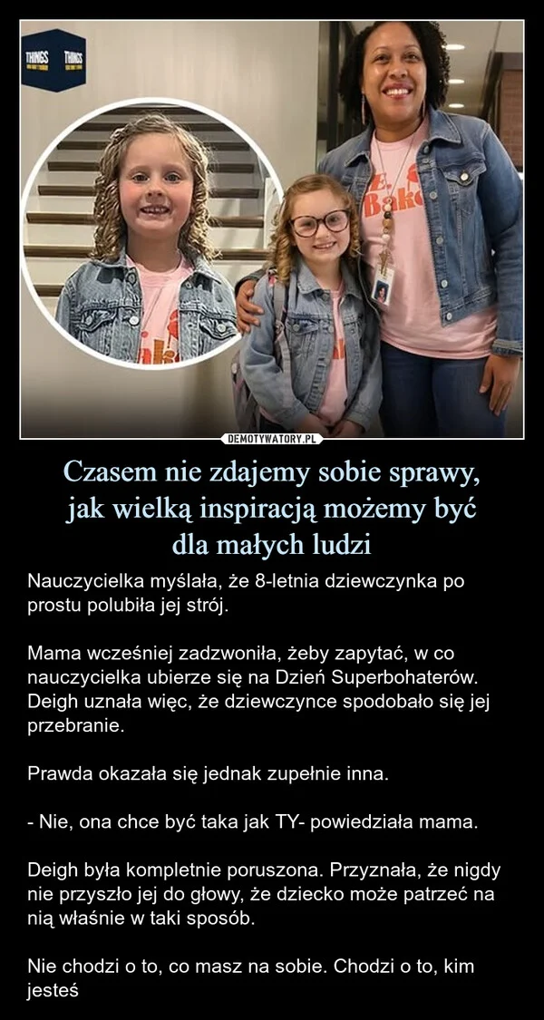 Czasem nie zdajemy sobie sprawy, jak wielką inspiracją możemy być dla małych ludzi