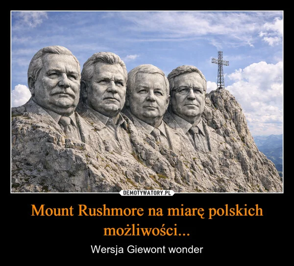
    Mount Rushmore na miarę polskich możliwości...