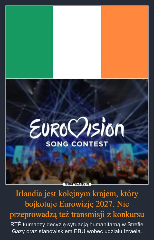 Irlandia jest kolejnym krajem, który bojkotuje Eurowizję 2027. Nie przeprowadzą też transmisji z konkursu