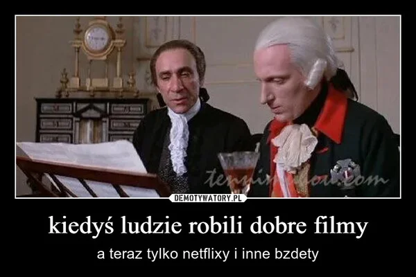 
    kiedyś ludzie robili dobre filmy
