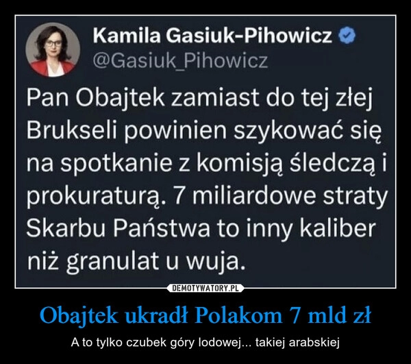 
    Obajtek ukradł Polakom 7 mld zł