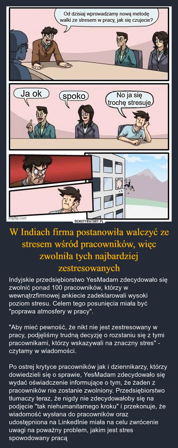 
    W Indiach firma postanowiła walczyć ze stresem wśród pracowników, więc zwolniła tych najbardziej zestresowanych