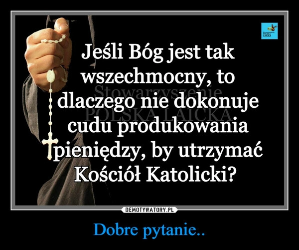 
     Dobre pytanie.. 