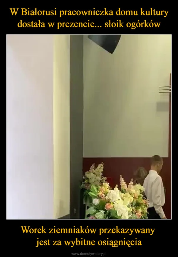 
    W Białorusi pracowniczka domu kultury dostała w prezencie... słoik ogórków Worek ziemniaków przekazywany jest za wybitne osiągnięcia