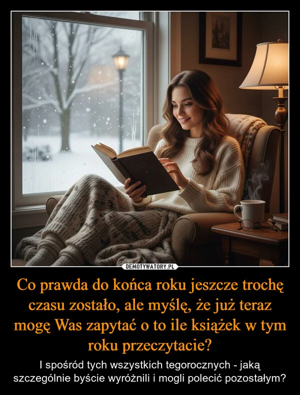 
    Co prawda do końca roku jeszcze trochę czasu zostało, ale myślę, że już teraz mogę Was zapytać o to ile książek w tym roku przeczytacie?