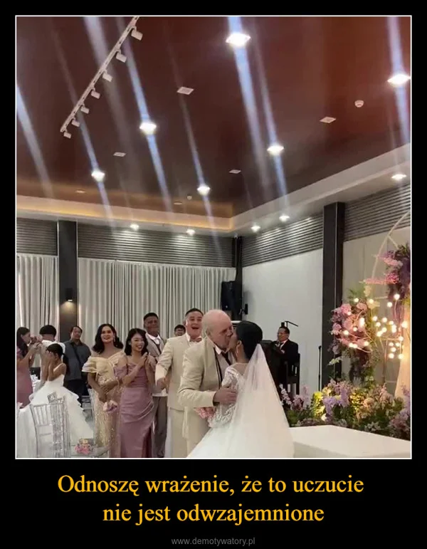 
    Odnoszę wrażenie, że to uczucie nie jest odwzajemnione