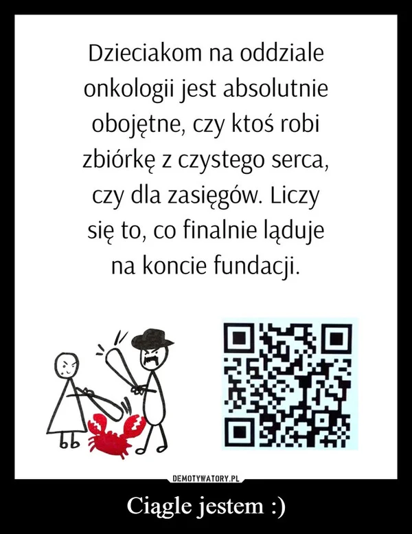 
    Ciągle jestem :)