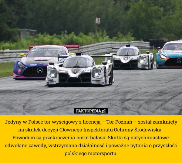 
    Jedyny w Polsce tor wyścigowy z licencją – Tor Poznań – został zamknięty