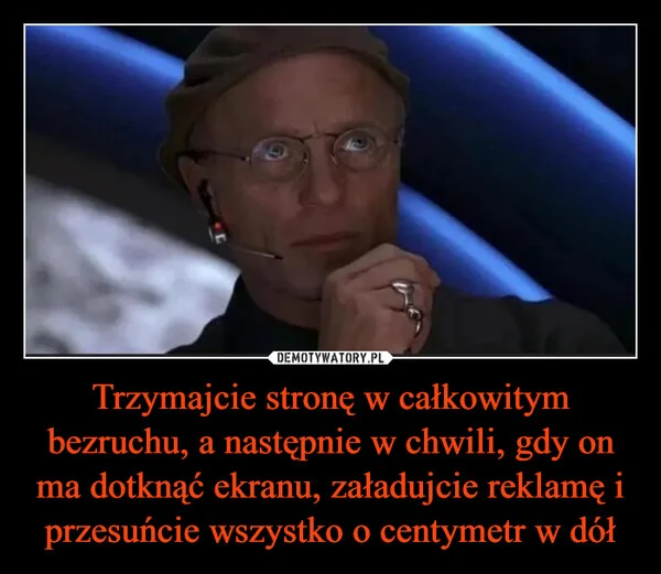 Trzymajcie stronę w całkowitym bezruchu, a następnie w chwili, gdy on ma dotknąć ekranu, załadujcie reklamę i przesuńcie wszystko o centymetr w dół