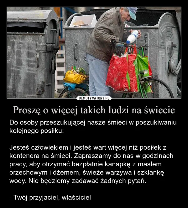 
    Proszę o więcej takich ludzi na świecie