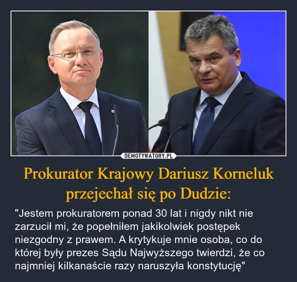 
    Prokurator Krajowy Dariusz Korneluk przejechał się po Dudzie: