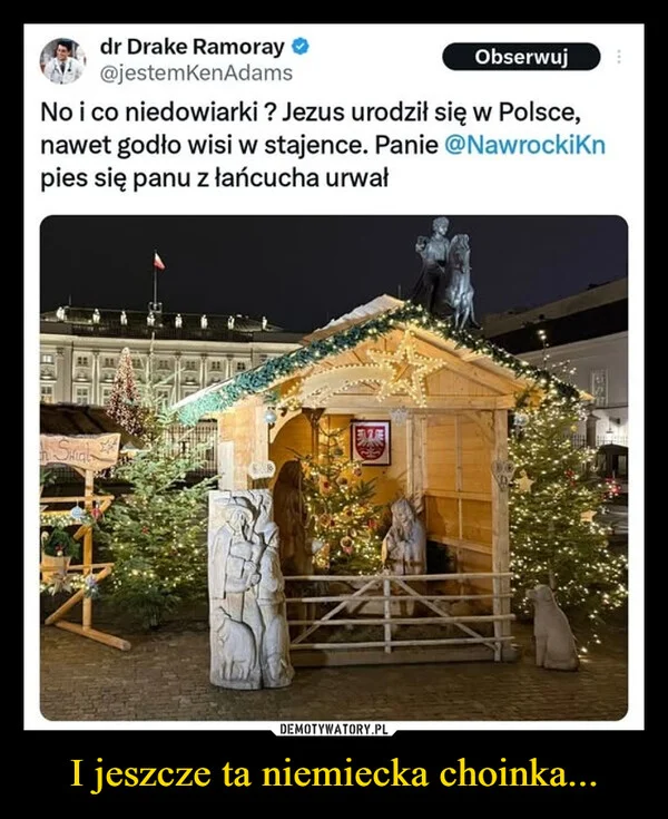 
    I jeszcze ta niemiecka choinka...