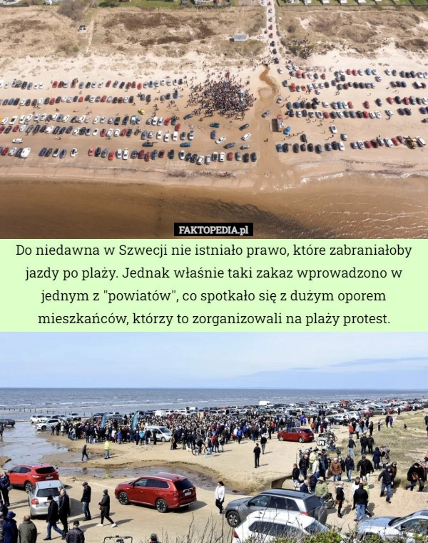 
    Do niedawna w Szwecji nie istniało prawo, które zabraniałoby jazdy po plaży.