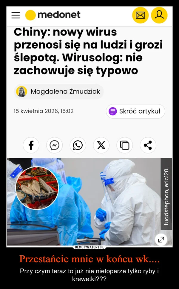 
    Przestańcie mnie w końcu wk....