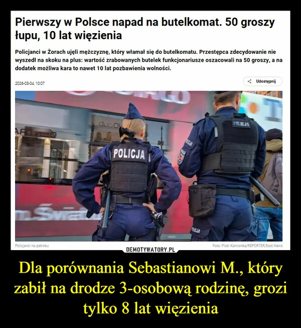 
    Dla porównania Sebastianowi M., który zabił na drodze 3-osobową rodzinę, grozi tylko 8 lat więzienia
