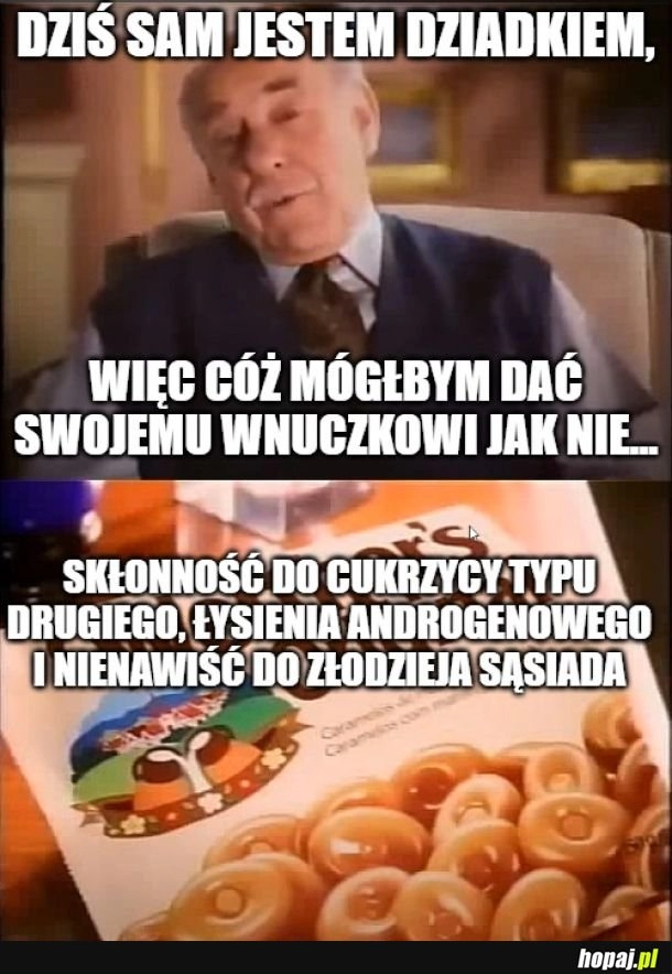 
    Wszystko co mam odziedziczyłem ciężką pracą