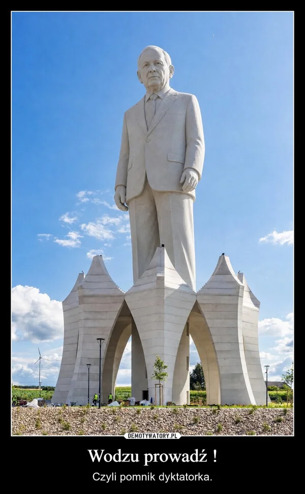 
    Wodzu prowadź !