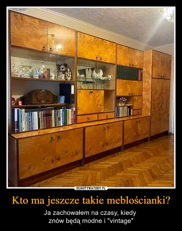
    Kto ma jeszcze takie meblościanki?