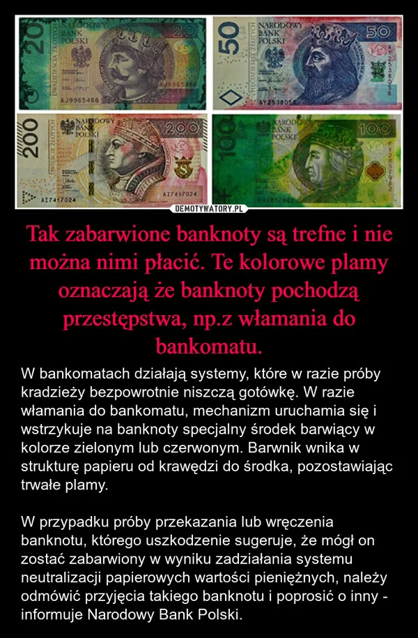 
    Tak zabarwione banknoty są trefne i nie można nimi płacić. Te kolorowe plamy oznaczają że banknoty pochodzą przestępstwa, np.z włamania do bankomatu.