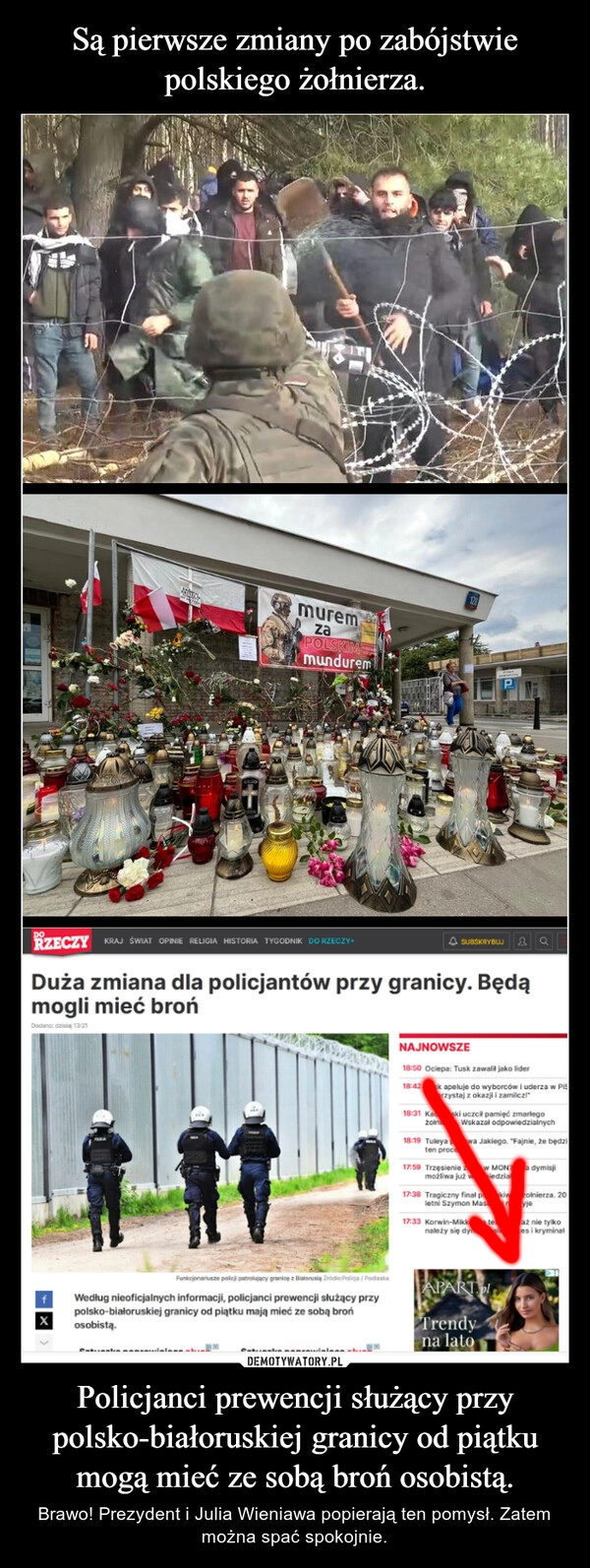 
    Są pierwsze zmiany po zabójstwie polskiego żołnierza. Policjanci prewencji służący przy polsko-białoruskiej granicy od piątku mogą mieć ze sobą broń osobistą.