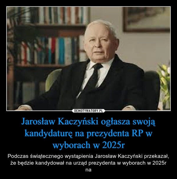 
    Jarosław Kaczyński ogłasza swoją kandydaturę na prezydenta RP w wyborach w 2025r