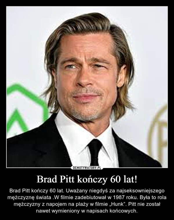 
    Brad Pitt kończy 60 lat!