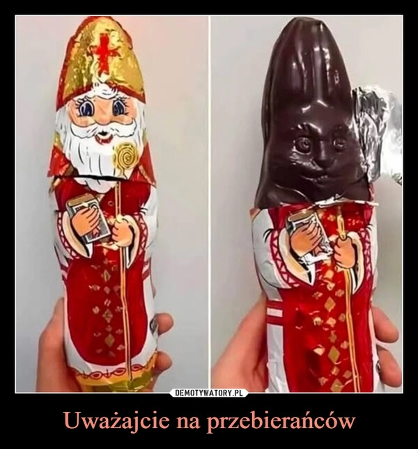 
    Uważajcie na przebierańców