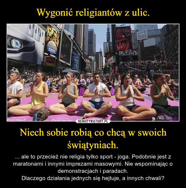 
    Wygonić religiantów z ulic. Niech sobie robią co chcą w swoich świątyniach.