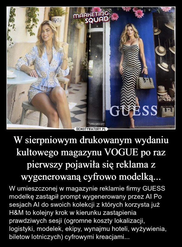 
    W sierpniowym drukowanym wydaniu kultowego magazynu VOGUE po raz pierwszy pojawiła się reklama z wygenerowaną cyfrowo modelką...