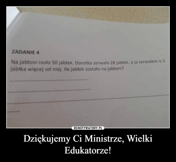 
    Dziękujemy Ci Ministrze, Wielki Edukatorze!