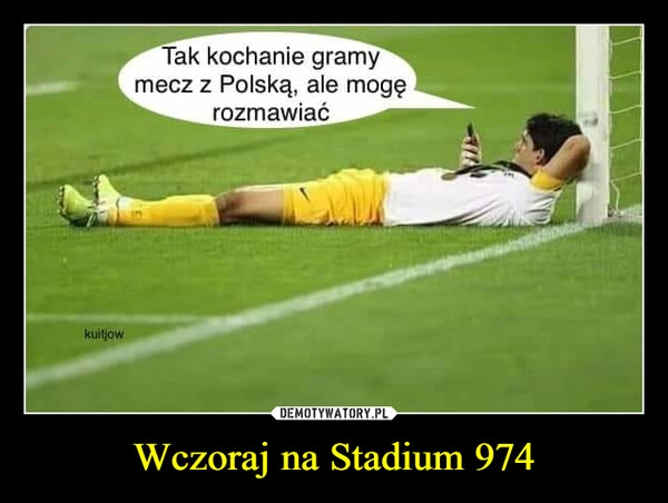 
    
Wczoraj na Stadium 974 