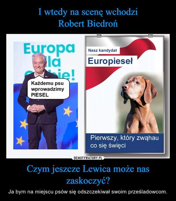 
    I wtedy na scenę wchodzi
Robert Biedroń Czym jeszcze Lewica może nas zaskoczyć?