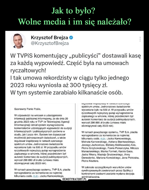 
    Jak to było? 
Wolne media i im się należało?