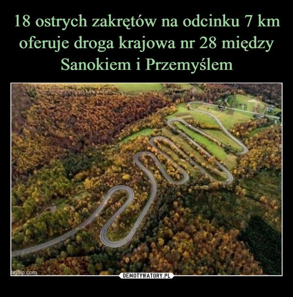 
    18 ostrych zakrętów na odcinku 7 km oferuje droga krajowa nr 28 między Sanokiem i Przemyślem