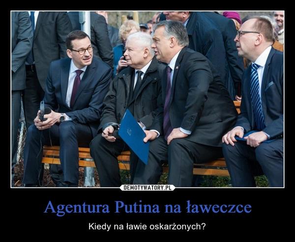 
    Agentura Putina na ławeczce