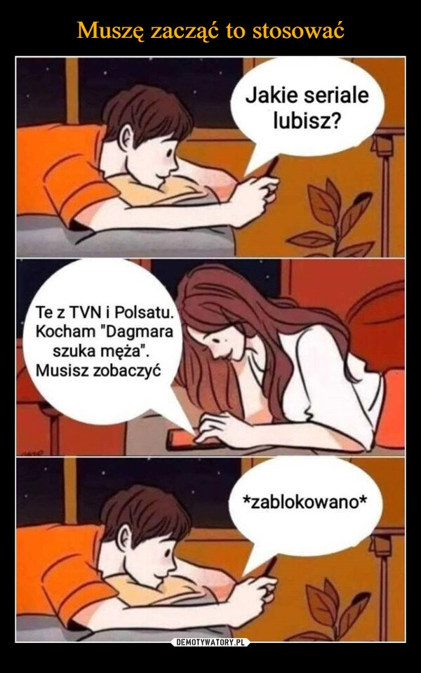 
    Muszę zacząć to stosować