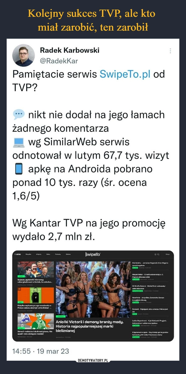 
    Kolejny sukces TVP, ale kto 
miał zarobić, ten zarobił