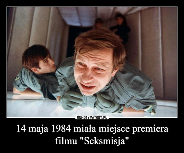 
    14 maja 1984 miała miejsce premiera filmu "Seksmisja"