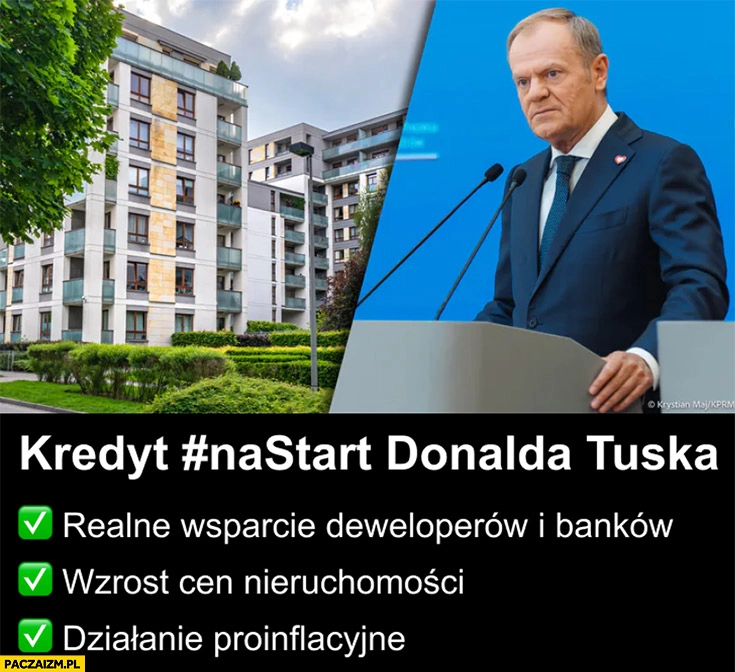 
    Kredyt na start Donalda Tuska realne wsparcie deweloperów i banków, wzrost cen nieruchomosci, działanie proinflacyjne