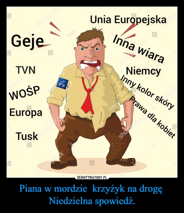 
    Piana w mordzie  krzyżyk na drogę 
Niedzielna spowiedź.