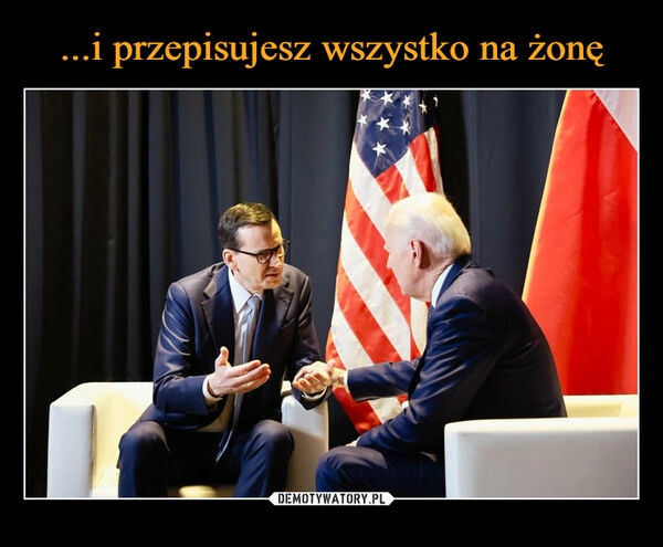 
    ...i przepisujesz wszystko na żonę