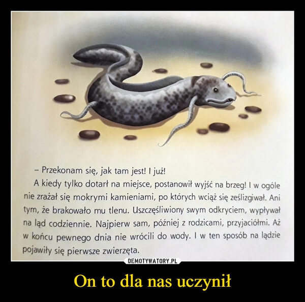 
    On to dla nas uczynił