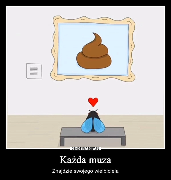 
    Każda muza