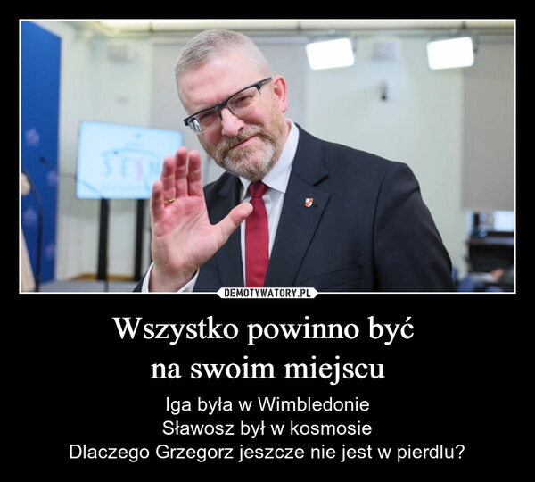 
    Wszystko powinno być 
na swoim miejscu