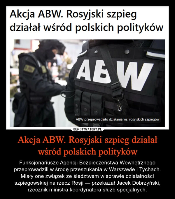 
    Akcja ABW. Rosyjski szpieg działał wśród polskich polityków