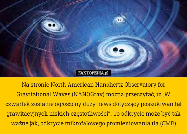 
    Na stronie North American Nanohertz Observatory for Gravitational Waves