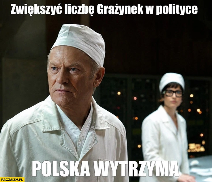 
    Barbara Mróz-Gorgon Tusk zwiększyć liczbę Grażynek w polityce polska wytrzyma Czarnobyl